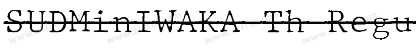 SUDMinIWAKA Th Regul字体转换